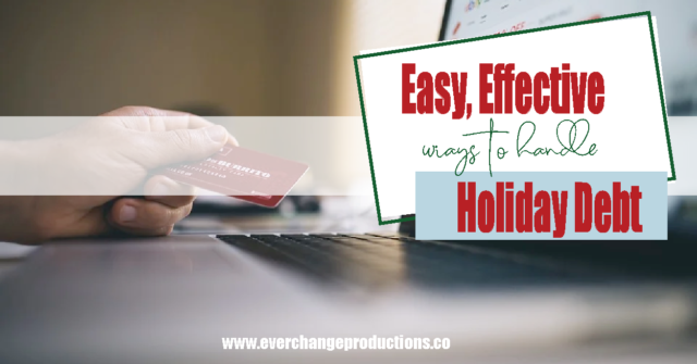 Easy, Effective Steps To Handle Holiday Debts And Save More